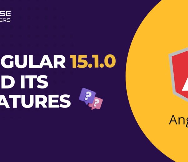 Angular 15.1.0 and its features Precise Developers