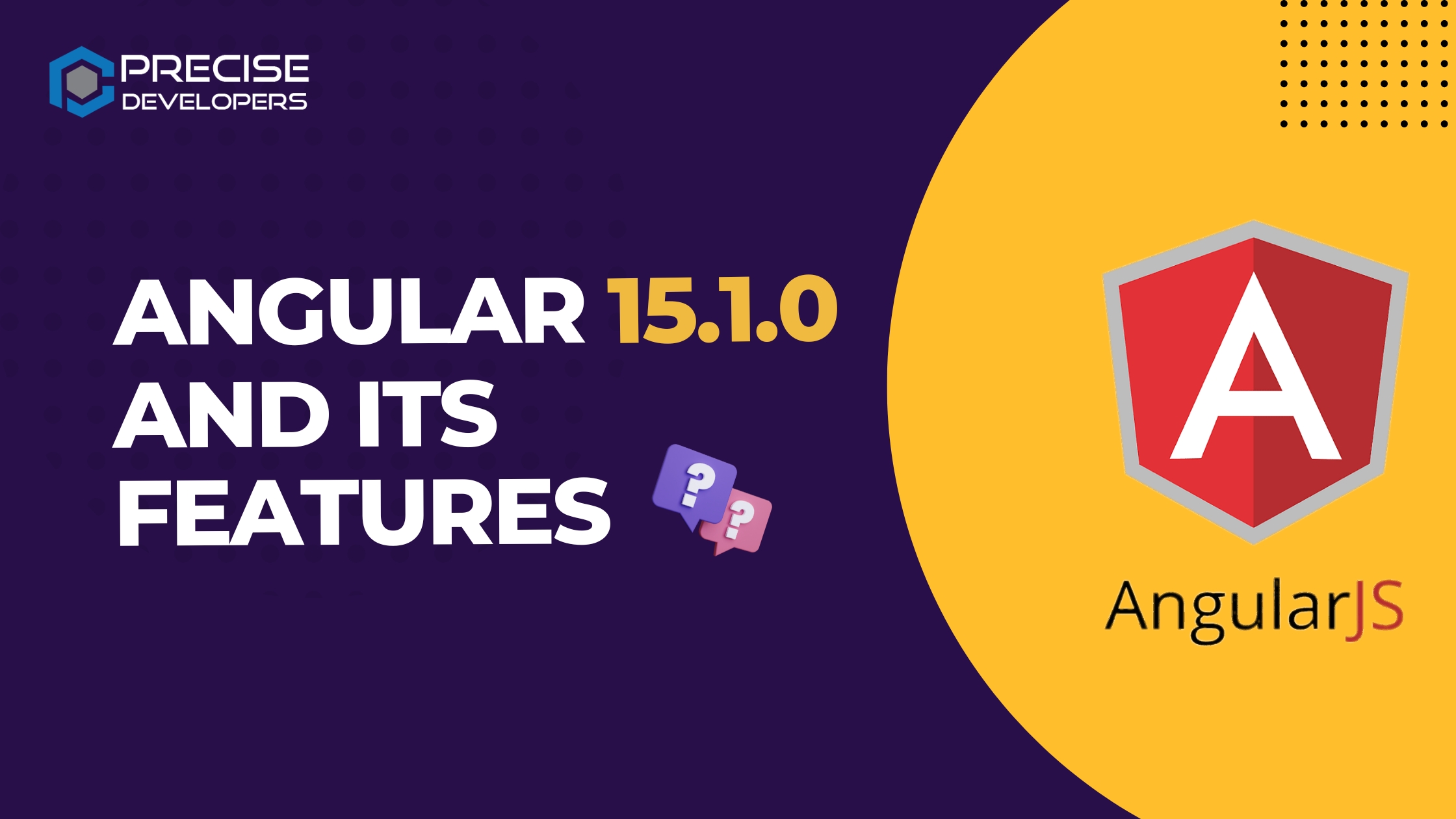 Angular 15.1.0 and its features Precise Developers