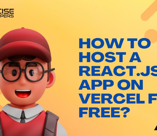 How to host a React.js app on Vercel for free Precise Developers