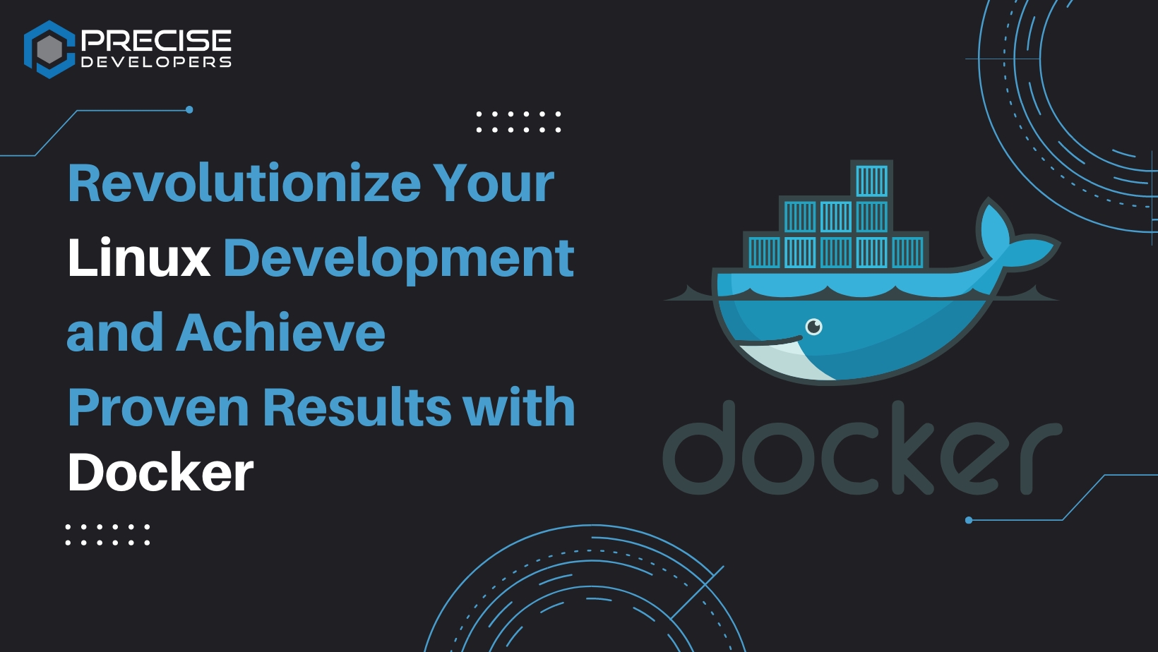 Revolutionize Your Linux Development and Achieve Proven Results with Docker Precise Developers