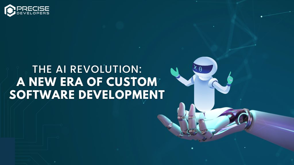 The AI Revolution A New Era of Custom Software Development