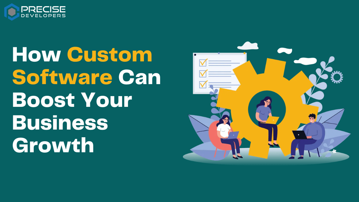 How Custom Software Can Boost Your Business Growth