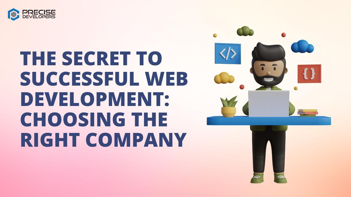 The Secret to Successful Web Development Choosing the Right Company