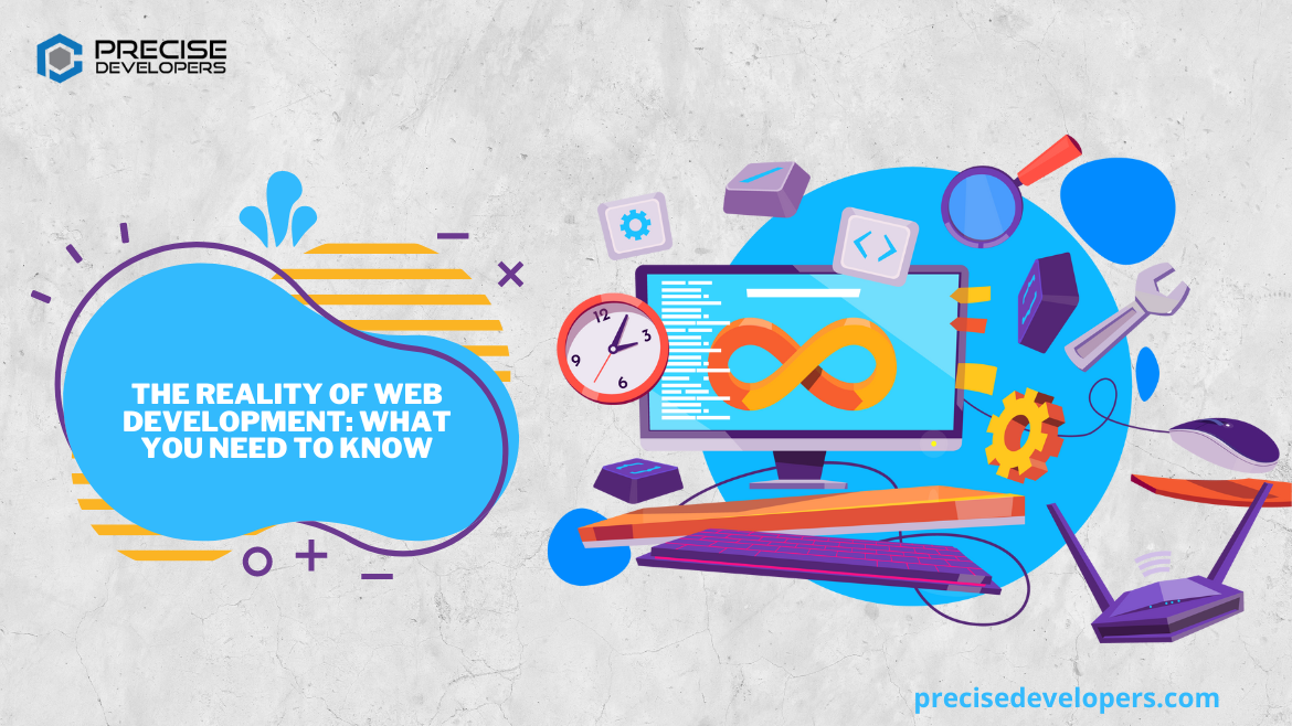 The Reality of Web Development: What You Need to Know
