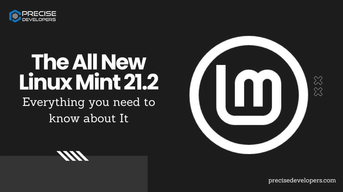 The All New Linux Mint 21.2 and Everything you need to know about It